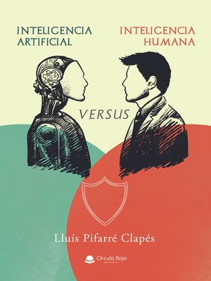cover image of Inteligencia Artificial Versus Inteligencia Humana